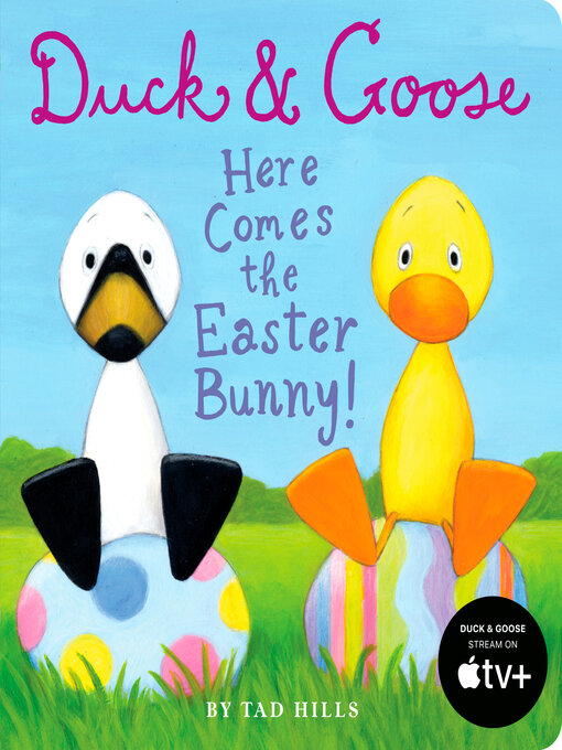 Title details for Duck & Goose, Here Comes the Easter Bunny! by Tad Hills - Wait list